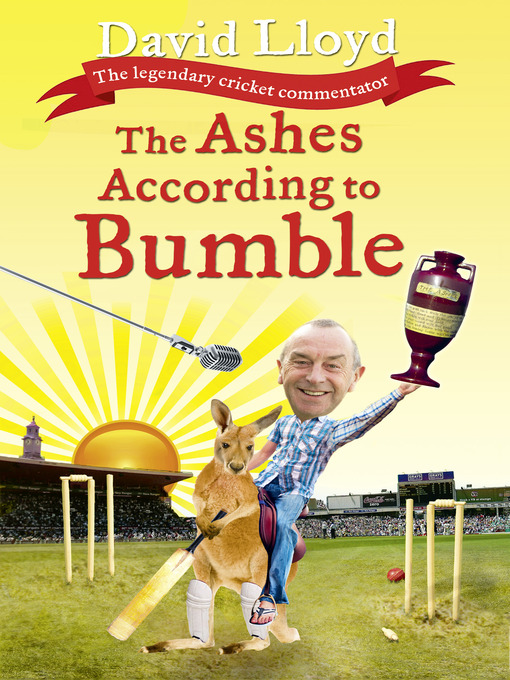 Title details for The Ashes According to Bumble by David Lloyd - Available